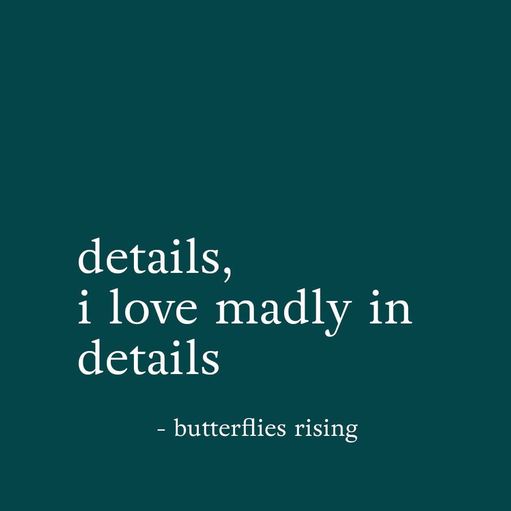 details, i love madly in details - butterflies rising