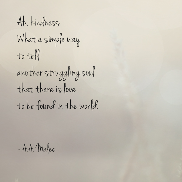 Ah, kindness. What a simple way...