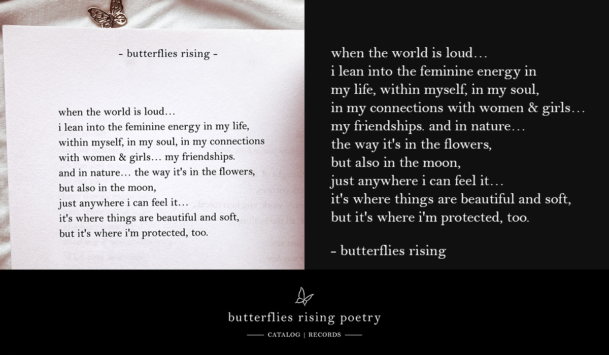 when the world is loud...  i lean into the feminine energy in my life, within myself, in my soul, in my connections