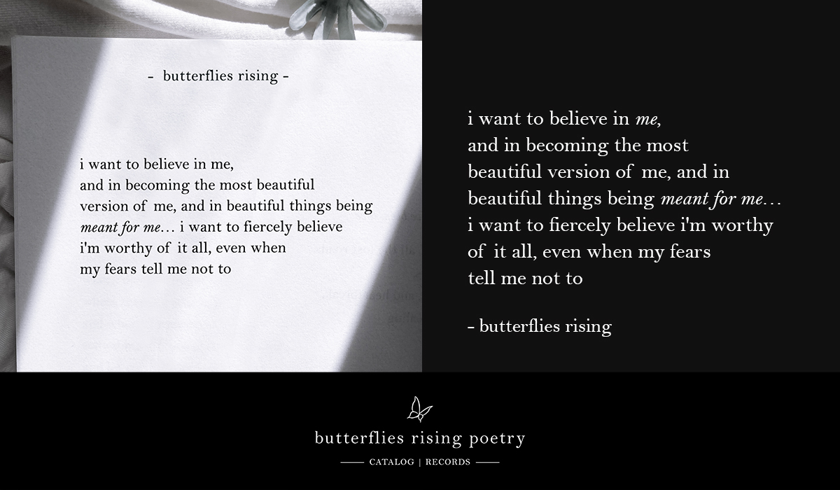 i want to believe in me, and in becoming the most beautiful version of me