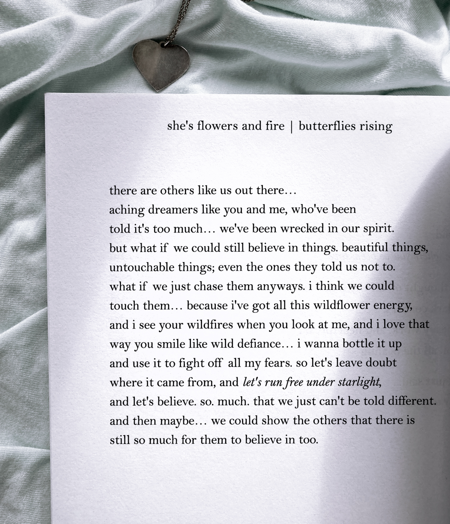 there are others like us out there… aching dreamers like you and me who've been told it's too much