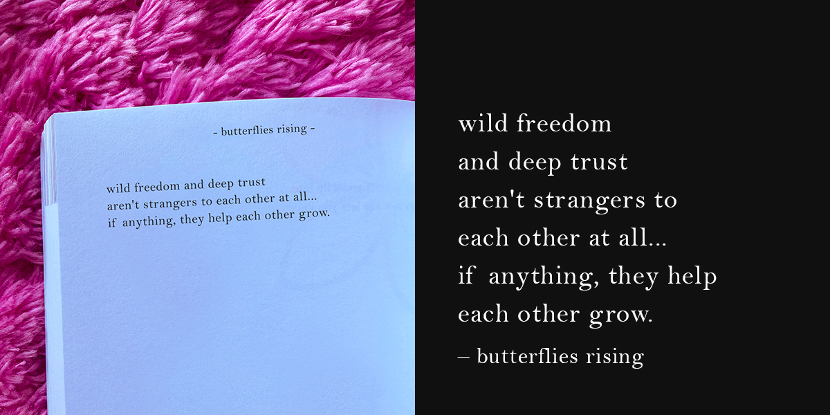 wild freedom and deep trust aren’t strangers to each other
