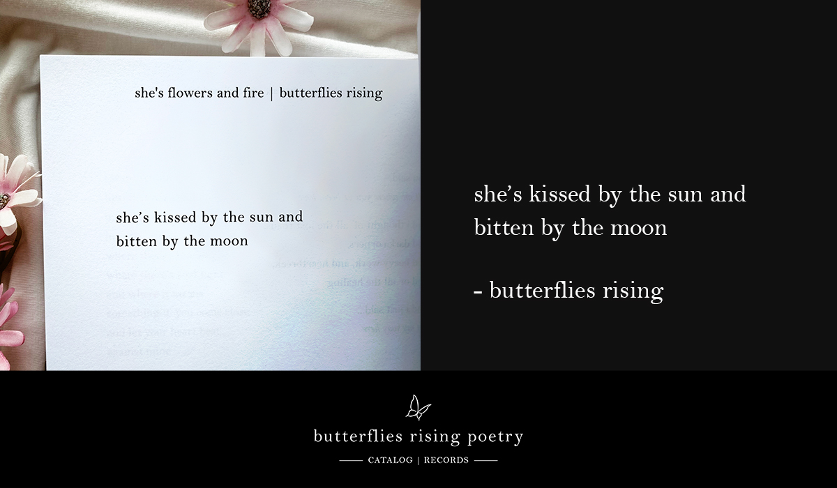is in her book 'she's flowers and fire' and was originally published on the butterflies rising poetry blog