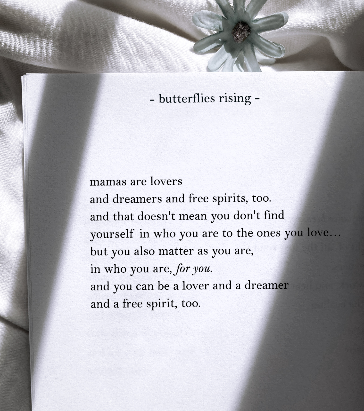 mamas are lovers and dreamers and free spirits, too