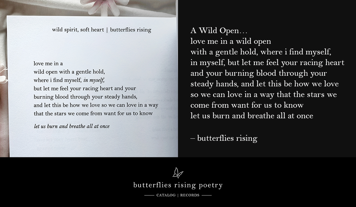 love me in a wild open with a gentle hold, where i find myself, in myself