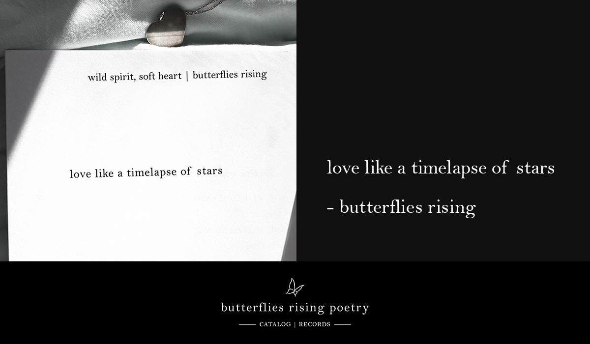 love like a timelapse of stars