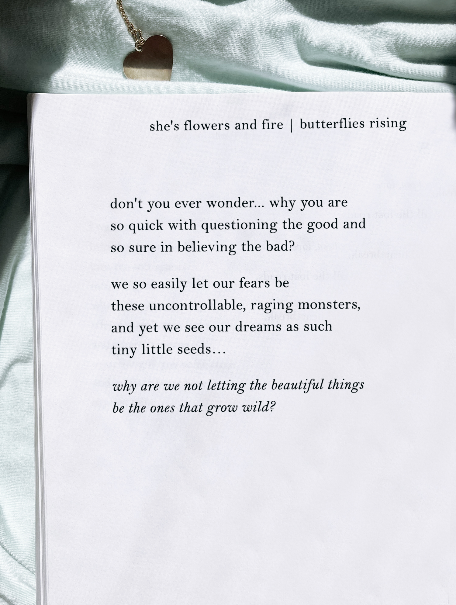 don't you ever wonder… why you are so quick with questioning the good and so sure in believing the bad