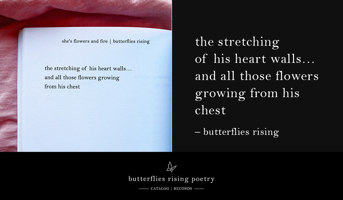 the stretching of his heart walls… and all those flowers growing from his chest