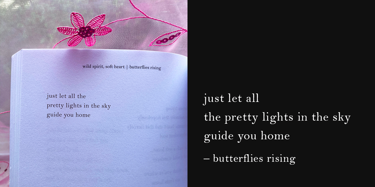 the butterflies rising quote just let all the pretty lights in the sky guide you home is also an excerpt from her longer quote